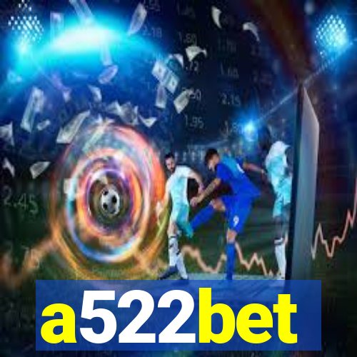 a522bet