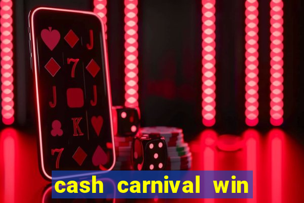 cash carnival win real money