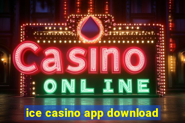 ice casino app download