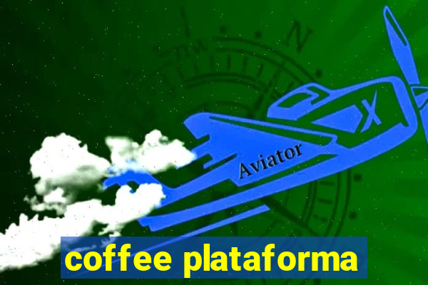 coffee plataforma