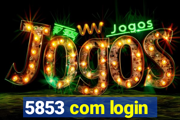 5853 com login