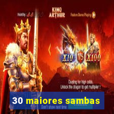 30 maiores sambas