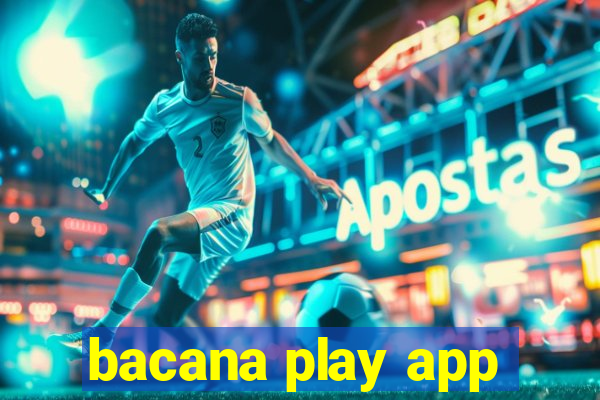 bacana play app