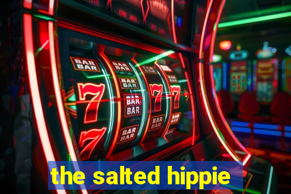 the salted hippie