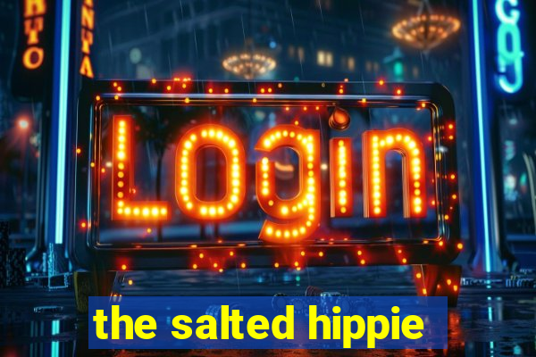 the salted hippie