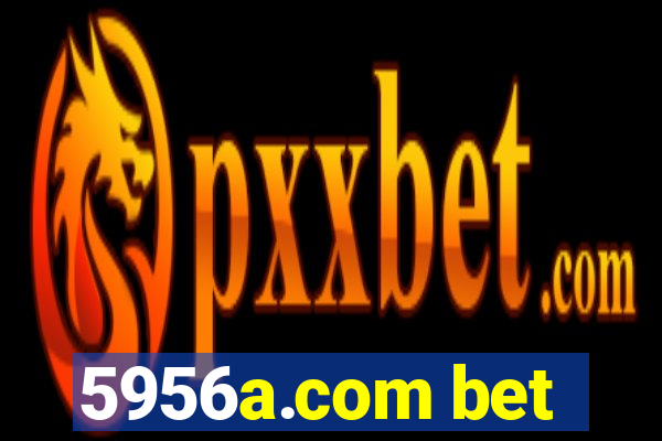 5956a.com bet