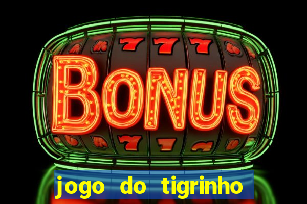 jogo do tigrinho pagando bem