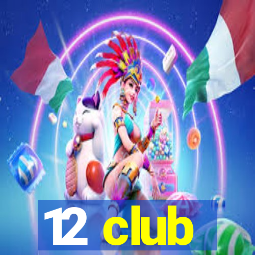 12 club