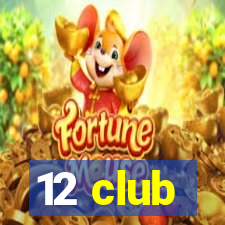 12 club