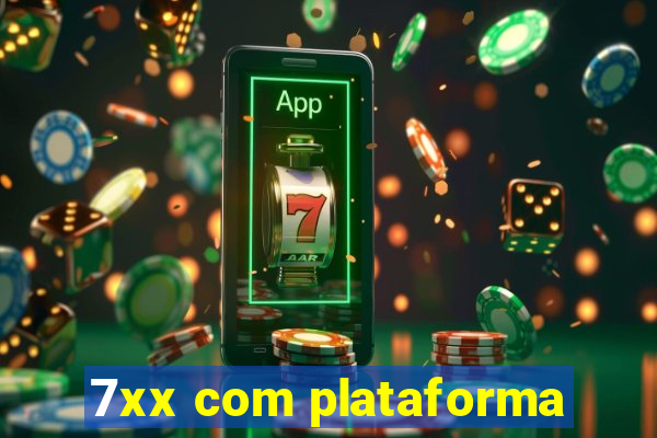 7xx com plataforma