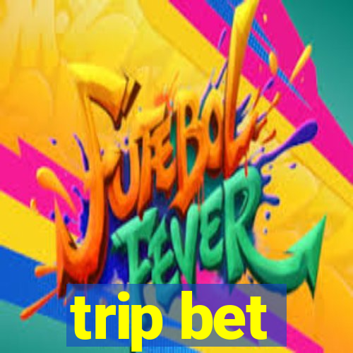 trip bet