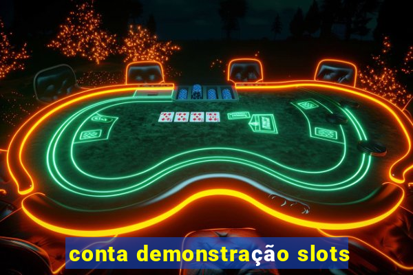 conta demonstração slots