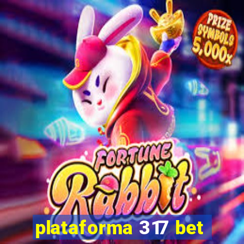 plataforma 317 bet