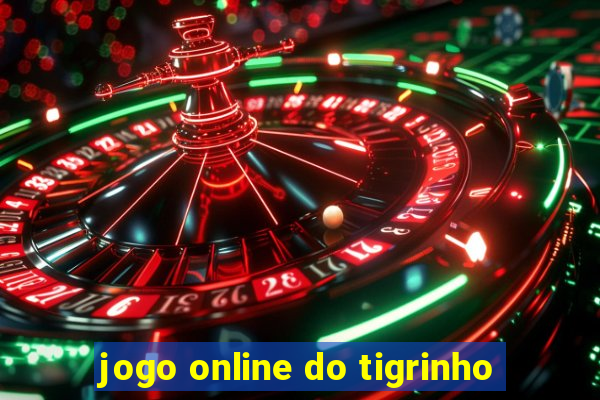 jogo online do tigrinho