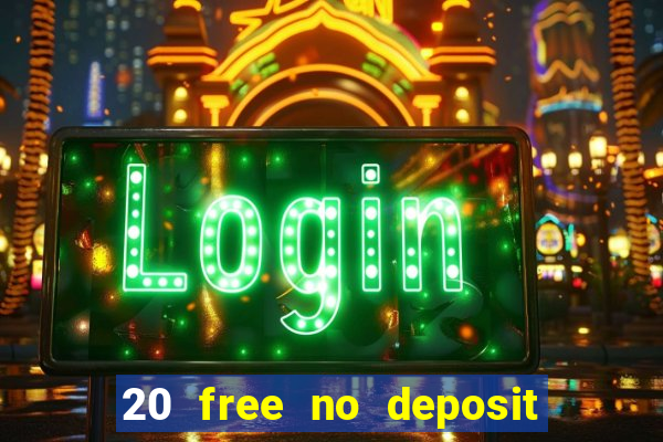 20 free no deposit casino 2017