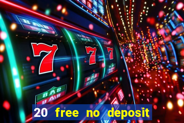 20 free no deposit casino 2017