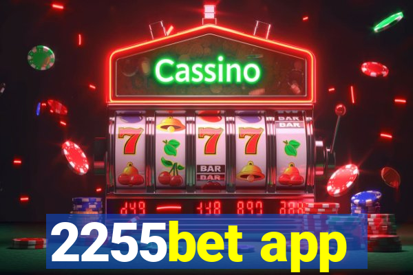 2255bet app