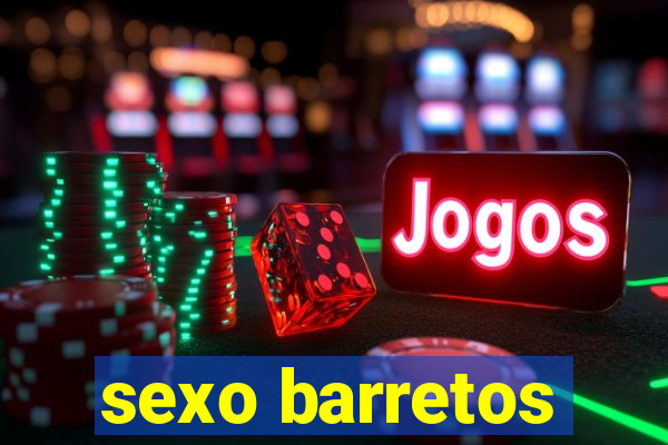 sexo barretos