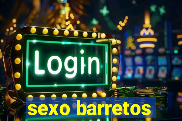 sexo barretos