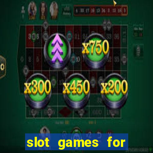 slot games for free no download