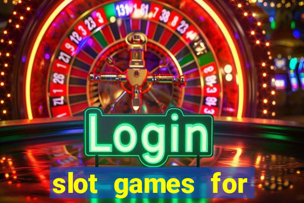 slot games for free no download