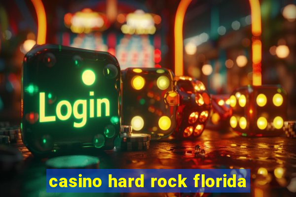 casino hard rock florida