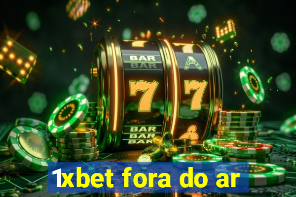 1xbet fora do ar