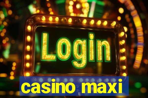 casino maxi