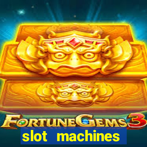 slot machines casino games