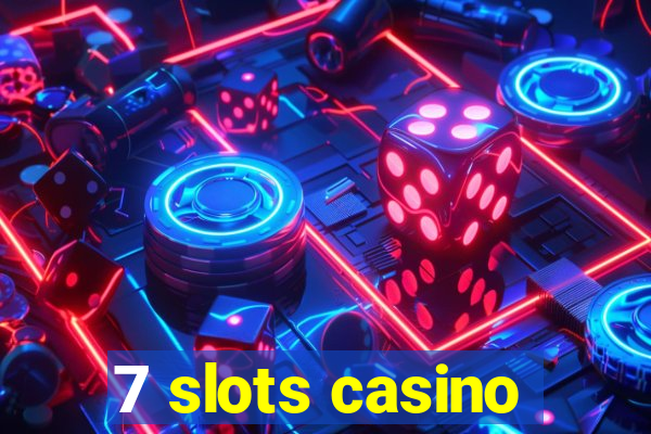 7 slots casino