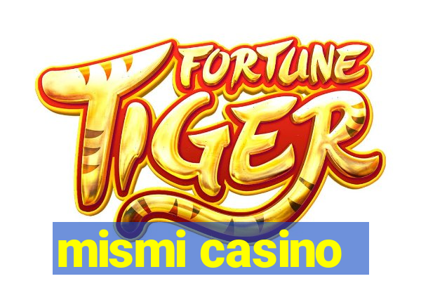 mismi casino