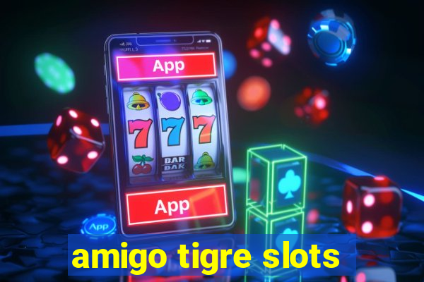 amigo tigre slots