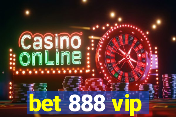 bet 888 vip