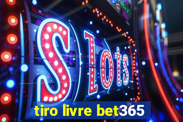 tiro livre bet365