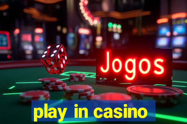 play in casino