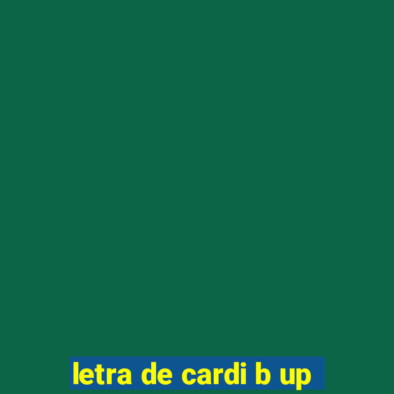 letra de cardi b up