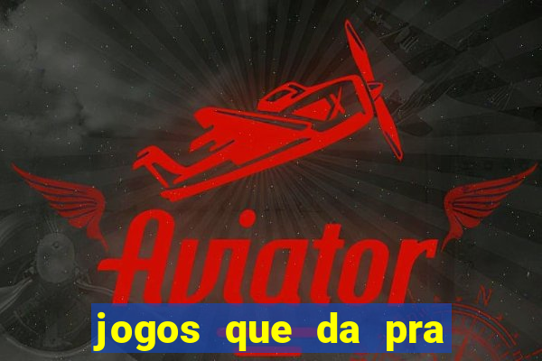 jogos que da pra ganhar dinheiro