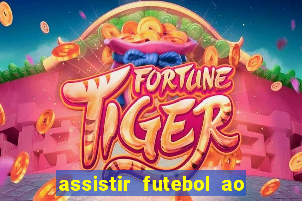 assistir futebol ao vivo sites