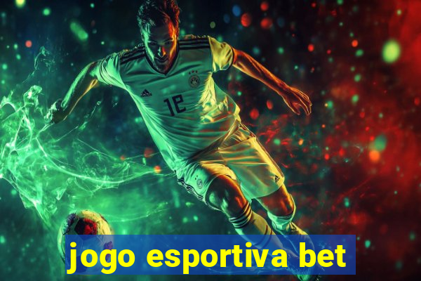 jogo esportiva bet