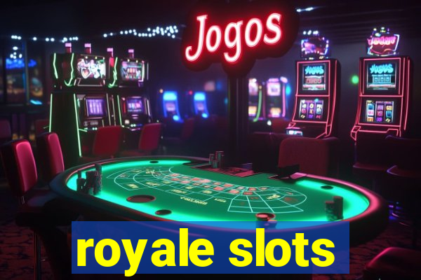 royale slots