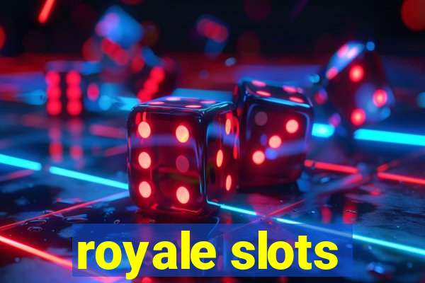 royale slots