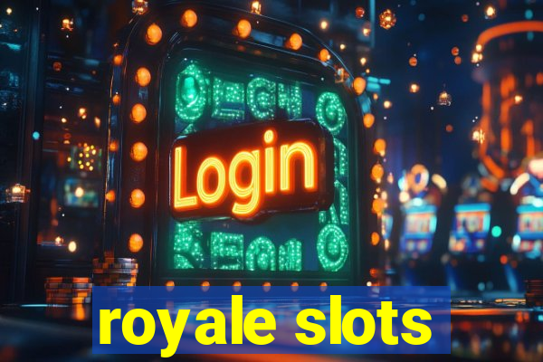 royale slots