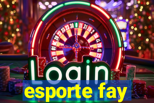 esporte fay