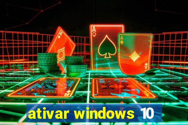 ativar windows 10