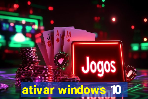 ativar windows 10