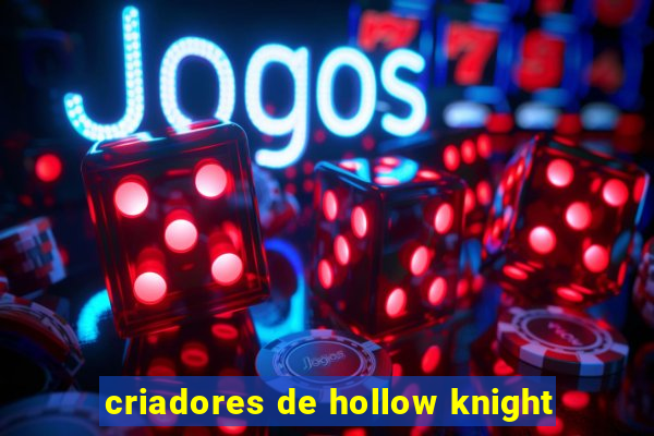 criadores de hollow knight