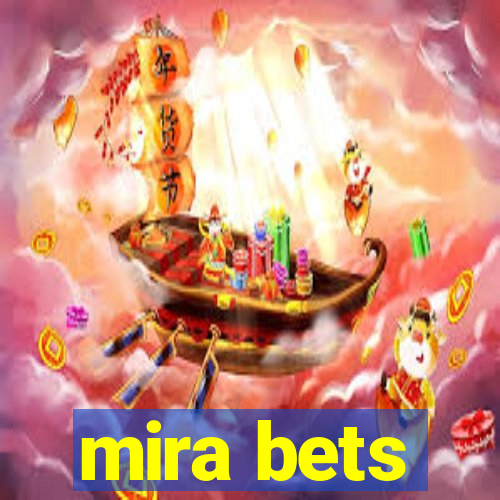 mira bets