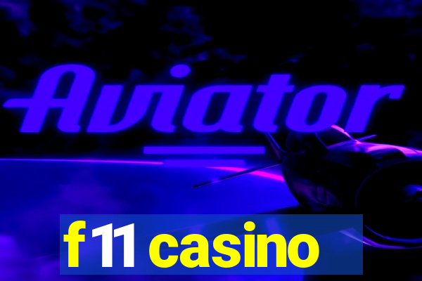 f11 casino