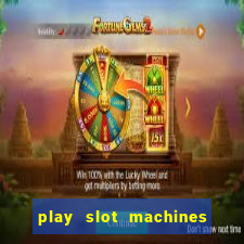 play slot machines online for money