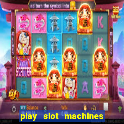 play slot machines online for money